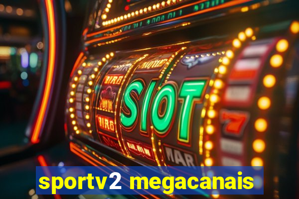 sportv2 megacanais